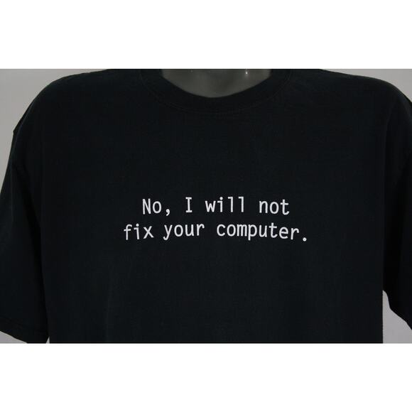 Vintage Y2K Funny Computer Geek No I Will Not Fix Your Computer Black T-Shirt XL - Picture 2 of 4